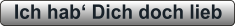 Ich hab‘ Dich doch lieb