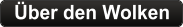 Über den Wolken